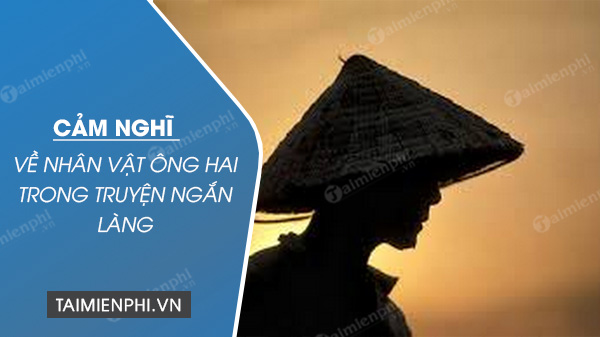 cam nghi ve nhan vat ong hai trong truyen ngan lang