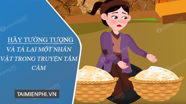 hay tuong tuong va ta lai mot nhan vat trong truyen tam cam