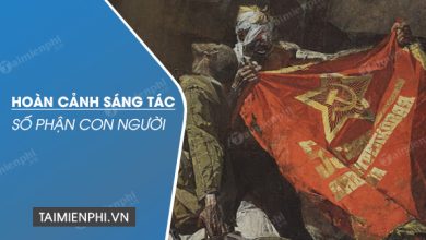 hoan canh sang tac so phan con nguoi 390x220 1 hoan canh sang tac so phan con nguoi 390x220 1