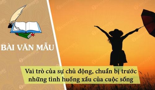 nghi luan ve vai tro cua su chu dong chuan bi truoc nhung tinh huong xau cua cuoc song