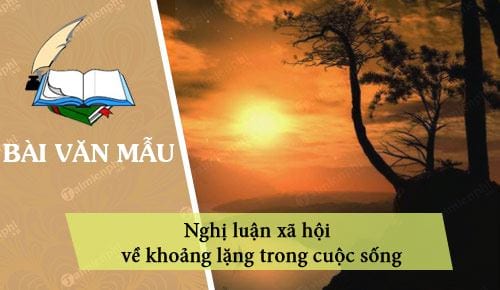 nghi luan xa hoi ve khoang lang trong cuoc song