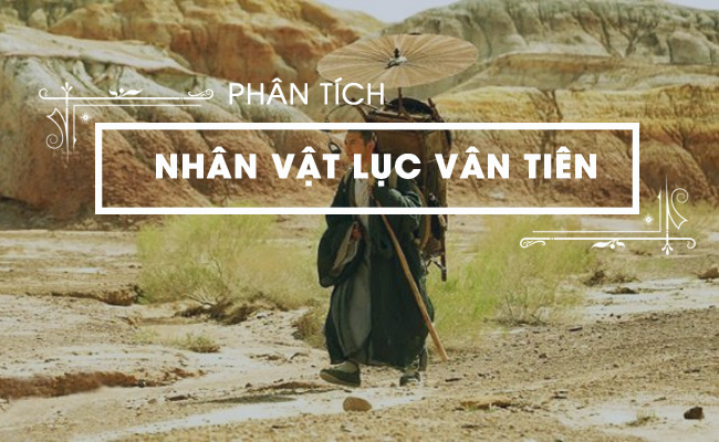 bai van phan tich nhan vat luc van tien trong luc van tien cuu kieu nguyet nga