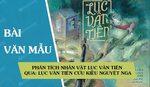 phan tich nhan vat luc van tien qua doan tho luc van tien cuu kieu nguyet nga