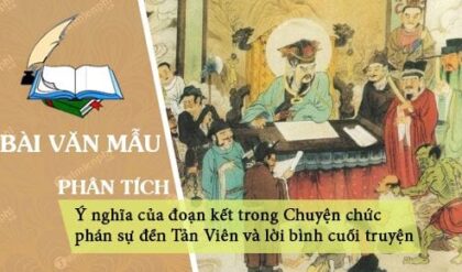 phan tich y nghia cua doan ket trong chuyen chuc phan su den tan vien va loi binh cuoi truyen