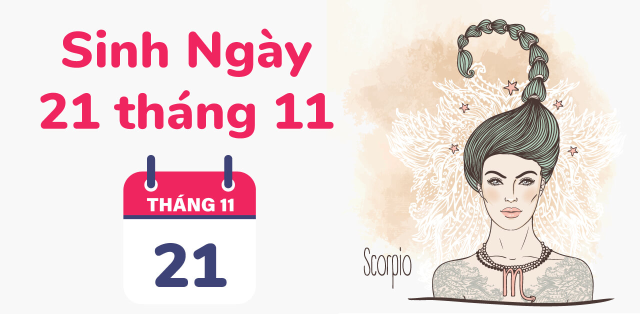 Cung thiên yết sinh ngày 21 Tháng 11