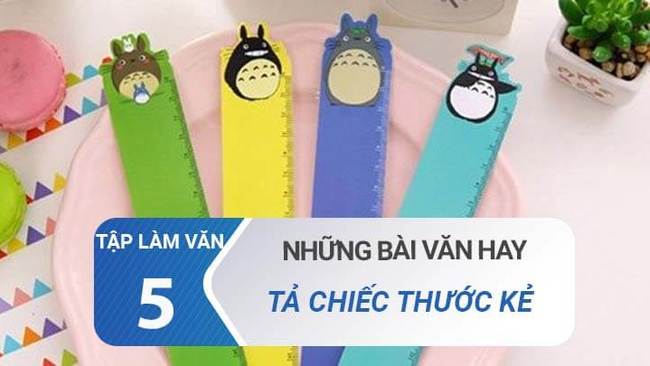 Văn mẫu tả chiếc thước kẻ của em lớp 5