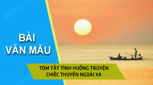 tom tat tinh huong truyen chiec thuyen ngoai xa