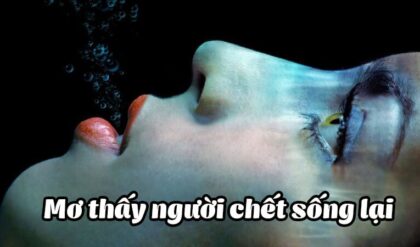 Mo thay nguoi chet song lai co y nghia va Mo thay nguoi chet song lai co y nghia va