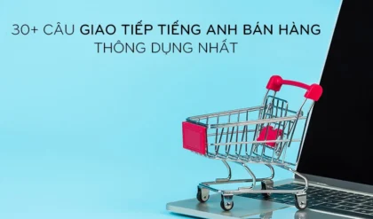 100 CAU GIAO TIEP TIENG ANH BAN HANG THONG DUNG.webp 100 CAU GIAO TIEP TIENG ANH BAN HANG THONG DUNG.webp