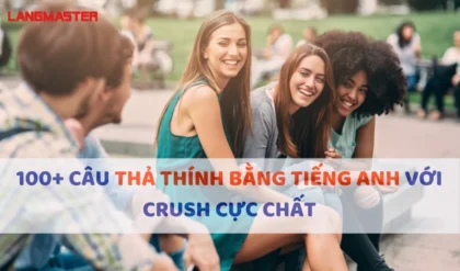 100 CAU THA THINH BANG TIENG ANH VOI CRUSH CUC.webp 100 CAU THA THINH BANG TIENG ANH VOI CRUSH CUC.webp