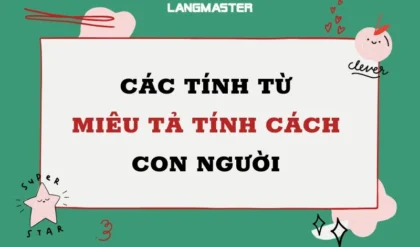 100 TU VUNG MIEU TA TINH CACH CON NGUOI BANG.webp 100 TU VUNG MIEU TA TINH CACH CON NGUOI BANG.webp