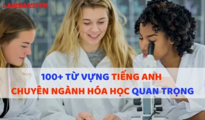 100 TU VUNG TIENG ANH CHUYEN NGANH HOA HOC QUAN.webp 100 TU VUNG TIENG ANH CHUYEN NGANH HOA HOC QUAN.webp