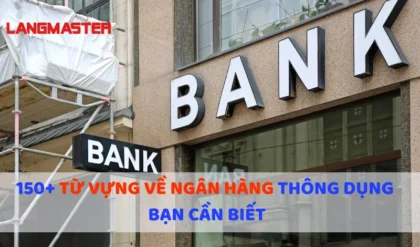 150 TU VUNG VE NGAN HANG THONG DUNG BAN CAN.webp 150 TU VUNG VE NGAN HANG THONG DUNG BAN CAN.webp