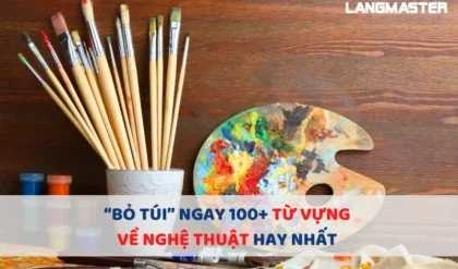 BO TUI NGAY 100 TU VUNG VE NGHE THUAT HAY.webp BO TUI NGAY 100 TU VUNG VE NGHE THUAT HAY.webp