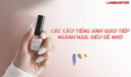 CAC CAU TIENG ANH GIAO TIEP NGANH NAIL SIEU DE.webp CAC CAU TIENG ANH GIAO TIEP NGANH NAIL SIEU DE.webp