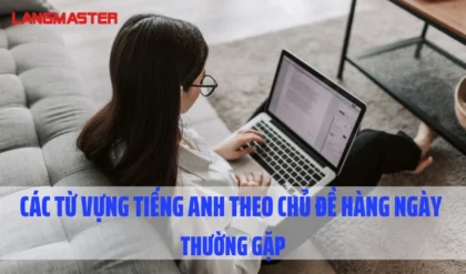 CAC TU VUNG TIENG ANH THEO CHU DE HANG NGAY.webp CAC TU VUNG TIENG ANH THEO CHU DE HANG NGAY.webp