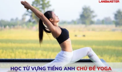 HOC TU VUNG TIENG ANH CHU DE YOGA.webp HOC TU VUNG TIENG ANH CHU DE YOGA.webp