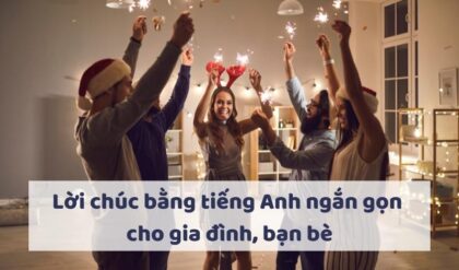 Loi chuc bang tieng Anh ngan gon cho gia dinh Loi chuc bang tieng Anh ngan gon cho gia dinh