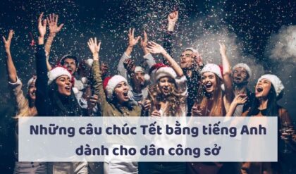 Nhung cau chuc Tet bang tieng Anh danh cho dan Nhung cau chuc Tet bang tieng Anh danh cho dan