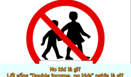 No kid la gi Loi song Double income no kids No kid la gi Loi song Double income no kids