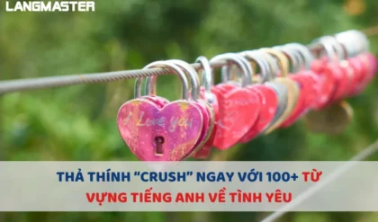 THA THINH CRUSH NGAY VOI 100 TU VUNG TIENG ANH.webp THA THINH CRUSH NGAY VOI 100 TU VUNG TIENG ANH.webp