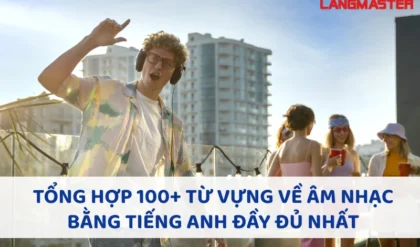 TONG HOP 100 TU VUNG VE AM NHAC BANG TIENG.webp TONG HOP 100 TU VUNG VE AM NHAC BANG TIENG.webp