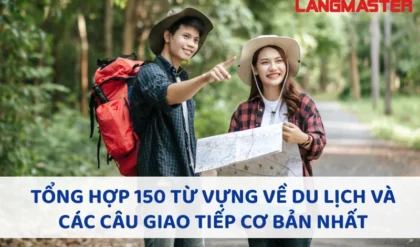 TONG HOP 150 TU VUNG VE DU LICH VA CAC.webp TONG HOP 150 TU VUNG VE DU LICH VA CAC.webp