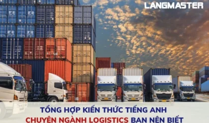 TONG HOP KIEN THUC TIENG ANH CHUYEN NGANH LOGISTICS BAN.webp TONG HOP KIEN THUC TIENG ANH CHUYEN NGANH LOGISTICS BAN.webp