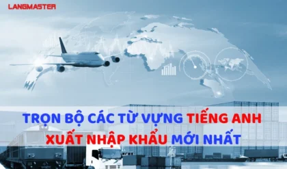 TRON BO CAC TU VUNG TIENG ANH XUAT NHAP KHAU.webp TRON BO CAC TU VUNG TIENG ANH XUAT NHAP KHAU.webp