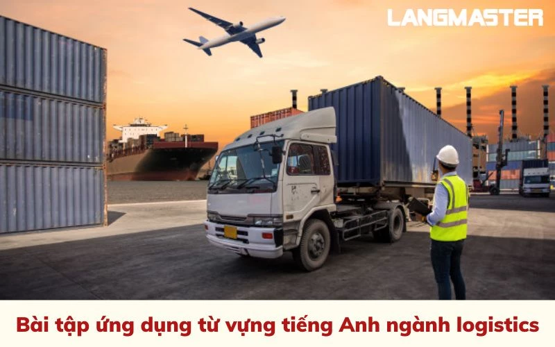 tong hop kien thuc tieng anh chuyen nganh logistics ban nen biet 1.webp tong hop kien thuc tieng anh chuyen nganh logistics ban nen biet 1.webp