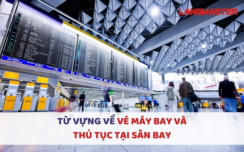 tu vung tieng anh san bay thong dung nhat 2.webp tu vung tieng anh san bay thong dung nhat 2.webp