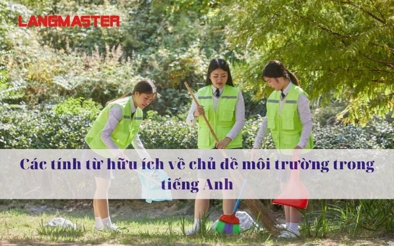 tu vung tieng anh ve chu de moi truong 2.webp tu vung tieng anh ve chu de moi truong 2.webp