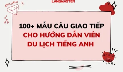 100 MAU CAU GIAO TIEP CHO HUONG DAN VIEN DU.webp 100 MAU CAU GIAO TIEP CHO HUONG DAN VIEN DU.webp