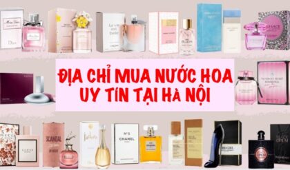 20 Dia chi mua nuoc hoa uy tin chat luong 20 Dia chi mua nuoc hoa uy tin chat luong