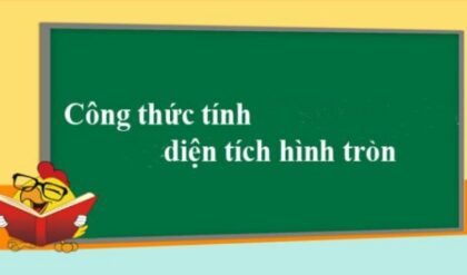 Cong thuc Dien tich hinh Tron Cach tinh don Cong thuc Dien tich hinh Tron Cach tinh don